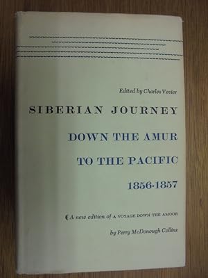 Seller image for Siberian Journey Down the Amur to the pacific 1856-1857 for sale by Librairie du Levant