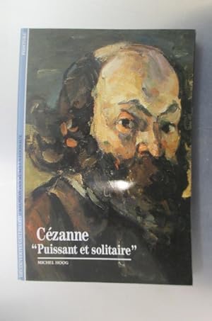 Seller image for CEZANNE. Puissant et Solitaire for sale by Librairie du Levant