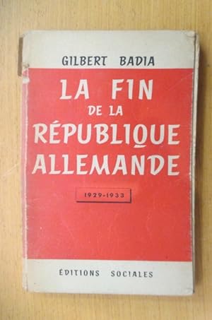 Seller image for LA FIN de la REPUBLIQUE ALLEMANDE 1929-1933 for sale by Librairie du Levant