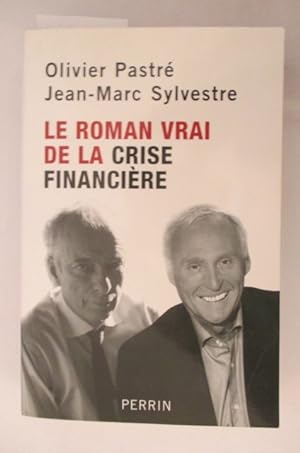Bild des Verkufers fr LE ROMAN VRAI DE LA CRISE FINANCIERE zum Verkauf von Librairie du Levant