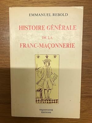 Imagen del vendedor de Histoire gnrale de la Franc maonnerie a la venta por Librairie du Levant