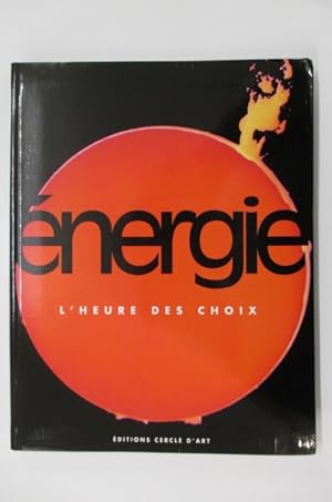 Immagine del venditore per ENERGIE L'HEURE DES CHOIX. venduto da Librairie du Levant