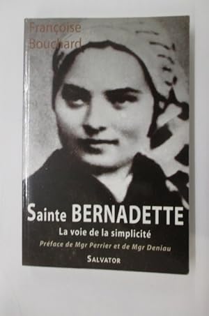 Seller image for SAINTE BERNADETTE. La voie de la simplicit. for sale by Librairie du Levant