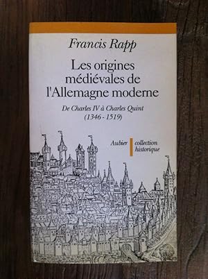 Image du vendeur pour LES ORIGINES MEDIEVALES DE L'ALLEMAGNE MODERNE. De Charles IV  CHarles Quint. mis en vente par Librairie du Levant