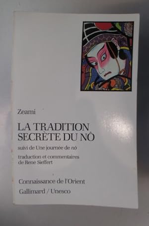 Imagen del vendedor de LA TRADITION SECRETE DU N suivi de UNE JOURNEE DE N a la venta por Librairie du Levant