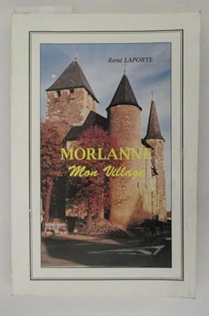 Bild des Verkufers fr MORLANNE MON VILLAGE. zum Verkauf von Librairie du Levant