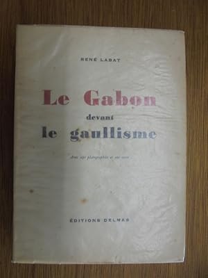 Imagen del vendedor de Le Gabon devant le gaullisme. a la venta por Librairie du Levant