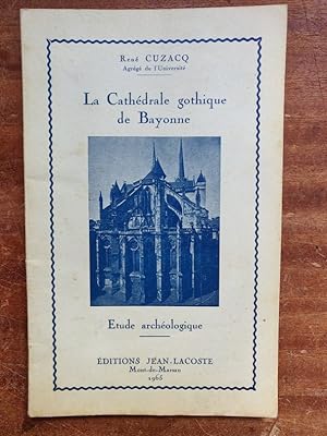 Seller image for La cathdrale gothique de Bayonne. Etude archologique. for sale by Librairie du Levant