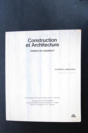 Image du vendeur pour CONSTRUCTION ET ARCHITECTURE. Mtiers en mutation ? mis en vente par Librairie du Levant