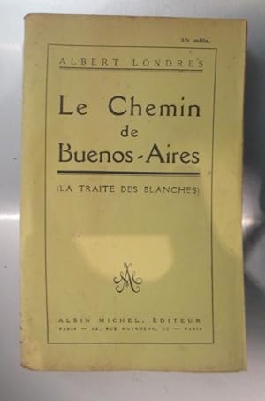 Immagine del venditore per LE CHEMIN de BUENOS-AIRES (la traite des Blanches). venduto da Librairie du Levant