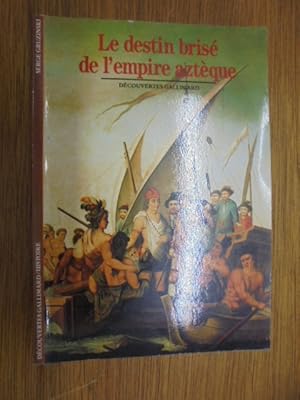 Imagen del vendedor de LE DESTIN BRISE DE L'EMPIRE AZTEQUE a la venta por Librairie du Levant