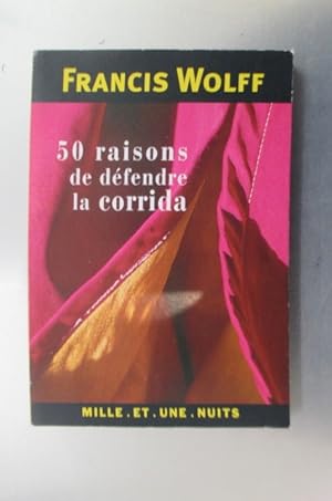 Seller image for 50 RAISONS DE DEFENDRE LA CORRIDA for sale by Librairie du Levant