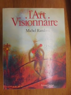 Image du vendeur pour L'Art visionnaire. mis en vente par Librairie du Levant