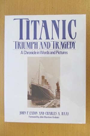 Seller image for TITANIC TRIUMPH AND TRAGEDY A CHRONICLE IN WORDS AND PICTURES for sale by Librairie du Levant