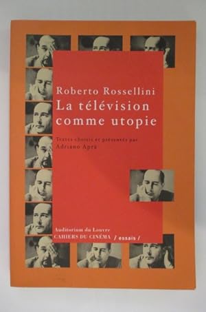 Imagen del vendedor de ROBERTO ROSSELLINI. LA TELEVISION COMME UTOPIE. a la venta por Librairie du Levant