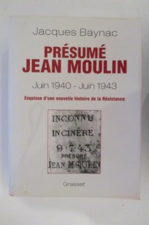 Imagen del vendedor de PRESUME JEAN MOULIN. Juin 1940-Juin 1943. Esquisse d'une nouvelle histoire de la Rsistance. a la venta por Librairie du Levant