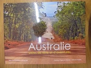 Bild des Verkufers fr Australie : Pistes de rves et d'aventures zum Verkauf von Librairie du Levant