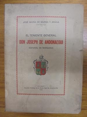 Imagen del vendedor de EL TENIENTE GENERAL DON JOSEPH DE ANDONAEGUI (NATURAL DE MARQUINA) a la venta por Librairie du Levant