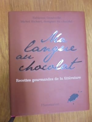 Immagine del venditore per Ma langue au chocolat : recettes gourmandes de la littrature. venduto da Librairie du Levant