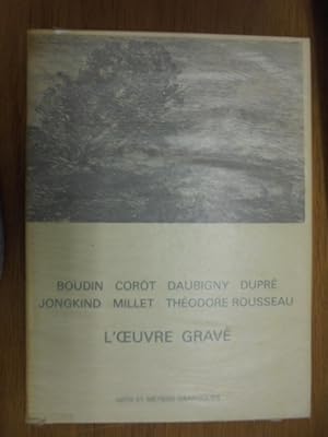Seller image for LOEUVRE GRAVE DE BOUDIN, COROT, DAUBIGNY, DUPRE, JONGKIND, MILLET, THEODORE ROUSSEAU. for sale by Librairie du Levant