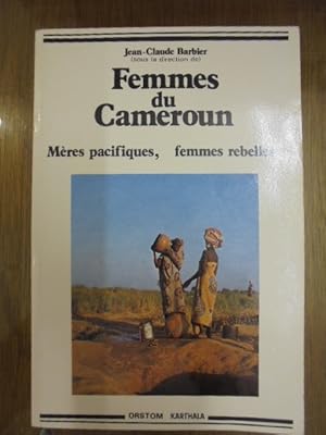 Immagine del venditore per Femmes du Cameroun. Mres pacifiques, femmes rebelles venduto da Librairie du Levant