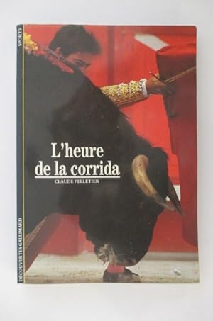 Seller image for L'HEURE DE LA CORRIDA for sale by Librairie du Levant