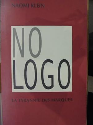 Bild des Verkufers fr NO LOGO, LA TYRANNIE DES MARQUES zum Verkauf von Librairie du Levant