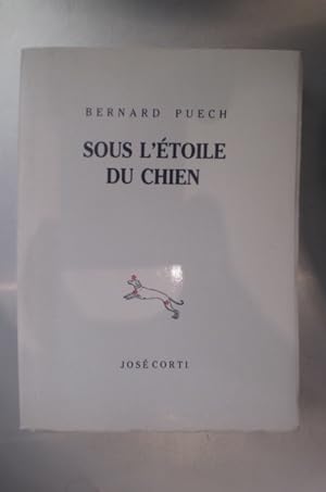 Image du vendeur pour SOUS L'ETOILE DU CHIEN (avec un envoi de l'Auteur) mis en vente par Librairie du Levant