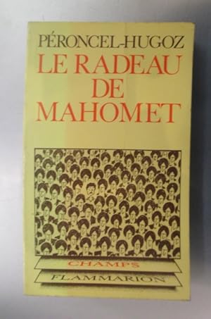 Imagen del vendedor de LE RADEAU DE MAHOMET a la venta por Librairie du Levant