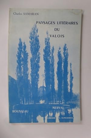 Seller image for PAYSAGES LITTERAIRES DU VALOIS for sale by Librairie du Levant