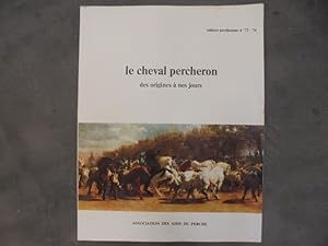 Seller image for Le cheval percheron des origines  nos jours - Cahiers Percherons n73-74 for sale by Librairie du Levant