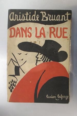 Image du vendeur pour DANS LA RUE. Pomes et Chansons choisis. Avec quelques souvenirs d'Aristide Bruant pour servir de prface. mis en vente par Librairie du Levant