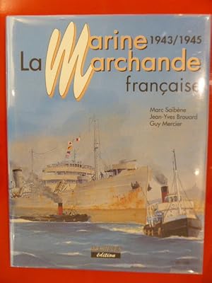 Seller image for LA MARINE MARCHANDE FRANAISE 1943/1945 for sale by Librairie du Levant