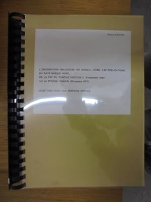 Image du vendeur pour L'information religieuse en basque, dans las publications du pays basque du nord, de la fin du concile Vatican II (8 dcembre 1965) au V Synode Romain (29 octobre 1977). Questions pour une histoire future. mis en vente par Librairie du Levant