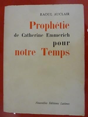 Image du vendeur pour PROPHTIE de Catherine Emmerich pour NOTRE TEMPS mis en vente par Librairie du Levant