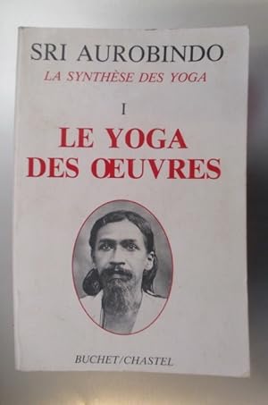 Seller image for La Synthse des Yoga. LE YOGA DES OEUVRES. Tome 1. for sale by Librairie du Levant