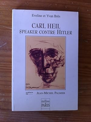 Image du vendeur pour CARL HEIL. Speaker contre Hitler mis en vente par Librairie du Levant