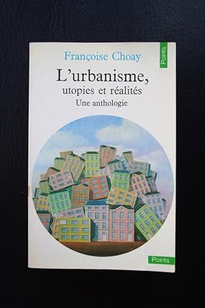 Bild des Verkufers fr L'URBANISME, UTOPIES ET REALITES. Une Anthologie. zum Verkauf von Librairie du Levant