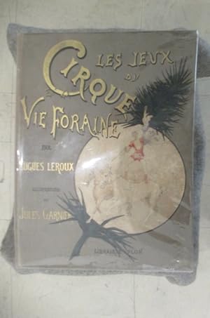 Seller image for LES JEUX DU CIRQUE et LA VIE FORAINE. for sale by Librairie du Levant