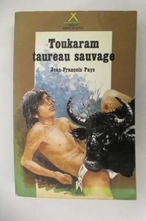 Seller image for TOUKARAM, TAUREAU SAUVAGE. for sale by Librairie du Levant