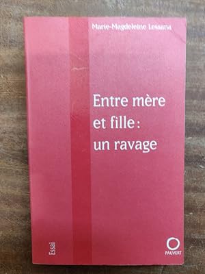 Seller image for Entre mre et fille : Un ravage. for sale by Librairie du Levant
