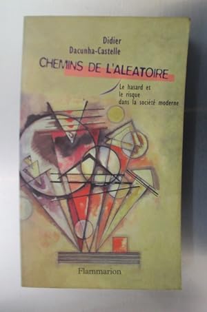 Image du vendeur pour CHEMINS DE L'ALEATOIRE. Le hasard et le risque dans la socit moderne. mis en vente par Librairie du Levant