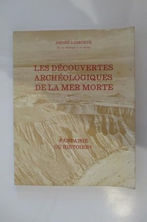 Seller image for LES DECOUVERTES ARCHEOLOGIQUES DE LA MER MORTE. Fantaisie ou Histoire ? for sale by Librairie du Levant