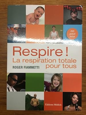 Bild des Verkufers fr Respire ! La respiration totale pour tous - DVD inclus zum Verkauf von Librairie du Levant