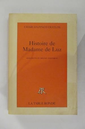 Bild des Verkufers fr HISTOIRE DE MADAME DE LUZ. Anecdote du Rgne d'Henri IV zum Verkauf von Librairie du Levant