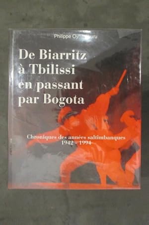 Seller image for DE BIARRITZ A TBILISSI EN PASSANT PAR BOGOTA (1942 - 1994) suivi de DE TBILISSI A GETARIA EN PASSANT PAR NEW YORK (1995 - 2007). en 2 tomes. for sale by Librairie du Levant