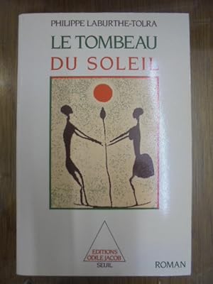 Imagen del vendedor de LE TOMBEAU DU SOLEIL a la venta por Librairie du Levant