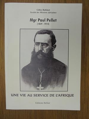 Bild des Verkufers fr Mgr. Paul Pellet : Une Vie au Service de L'Afrique zum Verkauf von Librairie du Levant