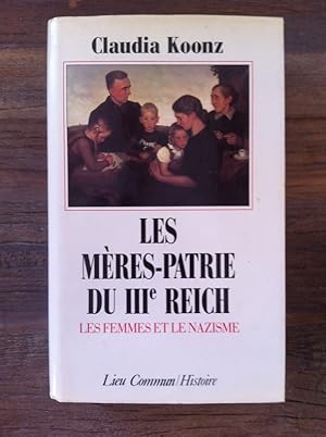 Image du vendeur pour LES MERES-PATRIE DU IIIe REICH. Les Femmes et le Nazisme. mis en vente par Librairie du Levant