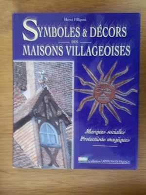 Bild des Verkufers fr SYMBOLES & DECORS des MAISONS VILLAGEOISES. Marques sociales, Protections magiques. zum Verkauf von Librairie du Levant